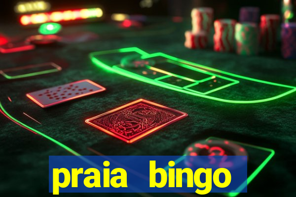 praia bingo dinheiro infinito 2022